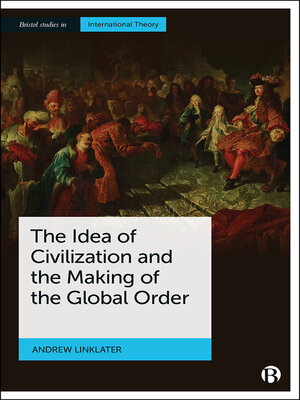cover image of The Idea of Civilization and the Making of the Global Order